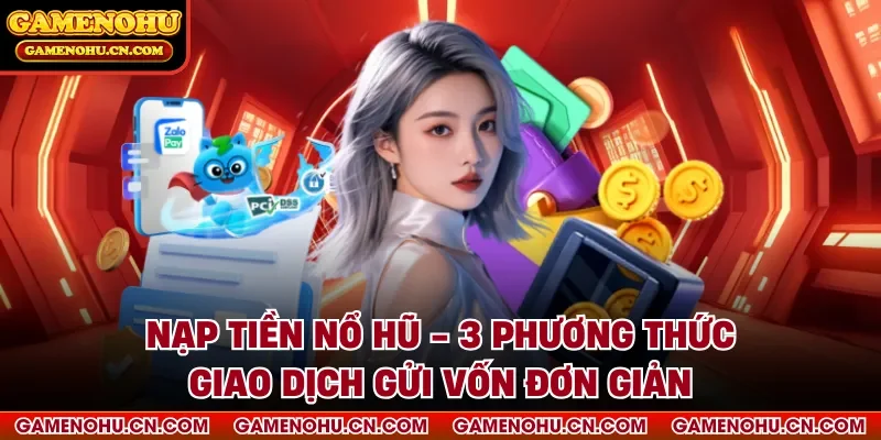 Nạp tiền nổ hũ